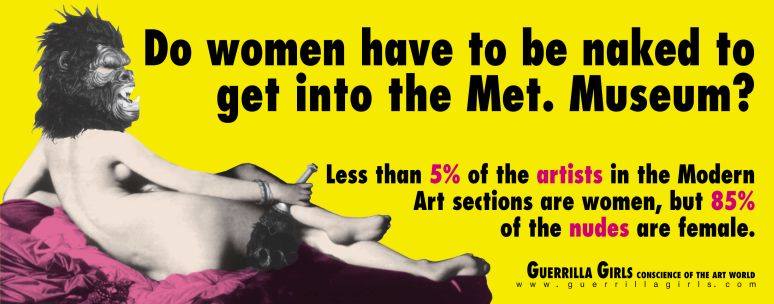 Guerrilla Girls. ¿Tienen que estar las mujeres desnudas para entrar en el Museo Metropolitano de Arte de New York, 1989. Cartel colocado frente al Museo Metropolitano de Art