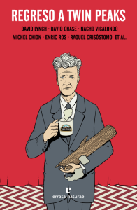 Regreso a Twin Peaks, de David Lynch, David Chase, Nacho Vigalondo, Michael Chion et Al.